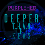 Purplehed Deeper than The Seas