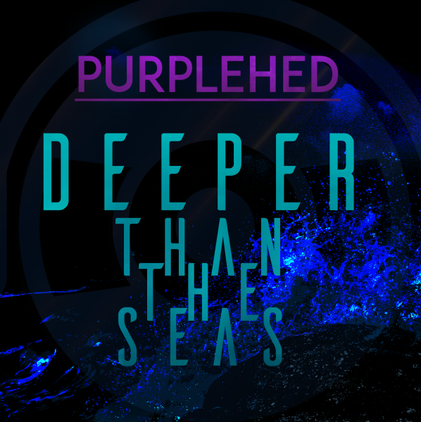 Purplehed Deeper than The Seas