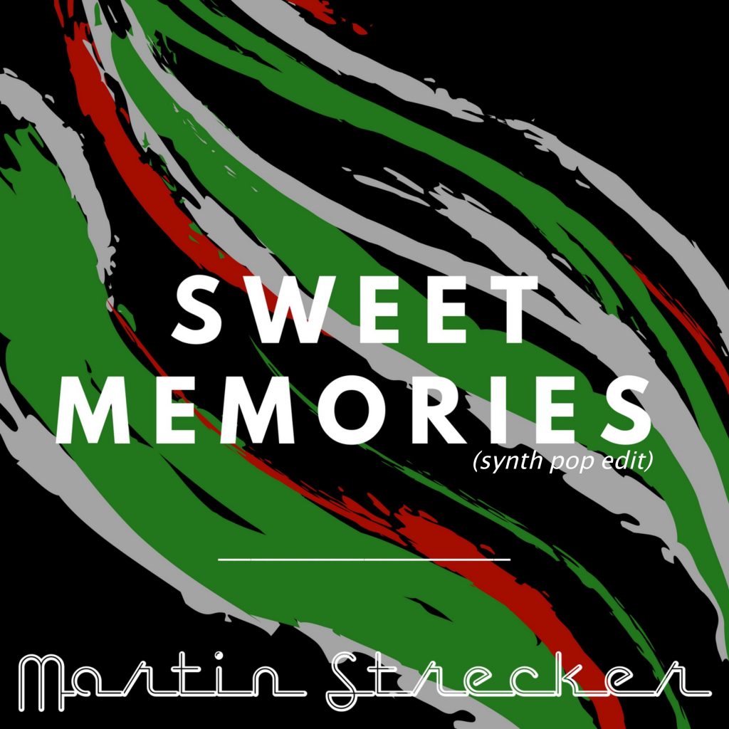 Sweet Memories_Martin Strecker